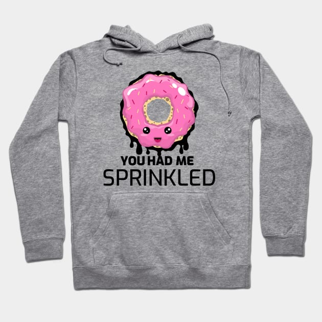 You Had Me Sprinkled Hoodie by KitchenOfClothing